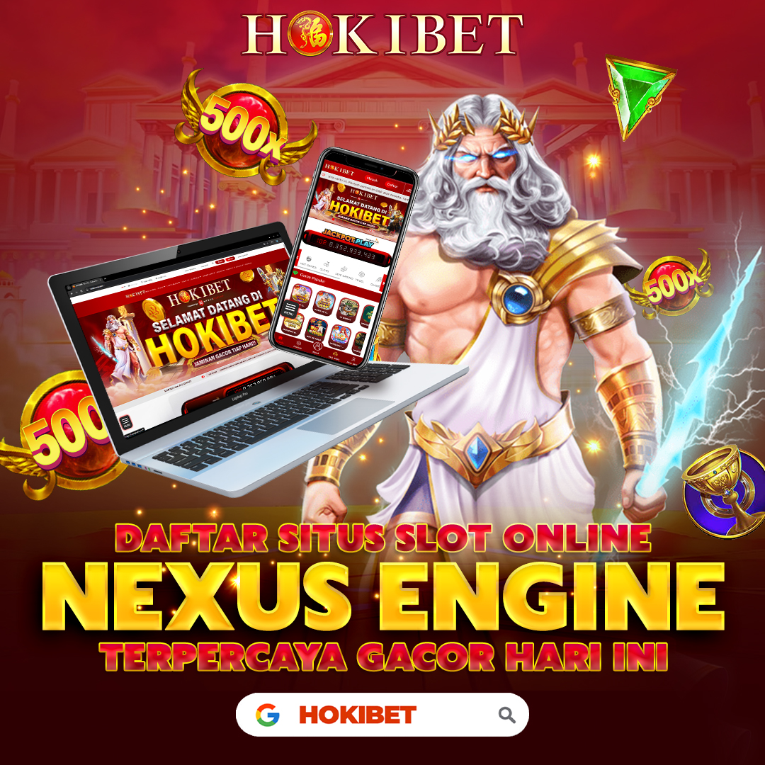HOKIBET: Situs Judi Slot Online Nexus Engine Terpercaya Gacor Hari Ini